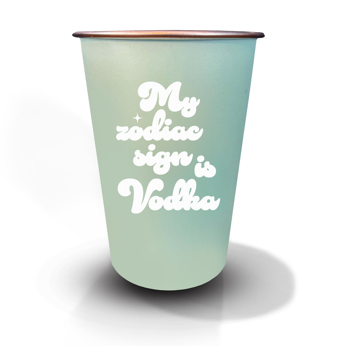 My Zodiac Sign is Vodka - 16oz Stainless Steel Cup