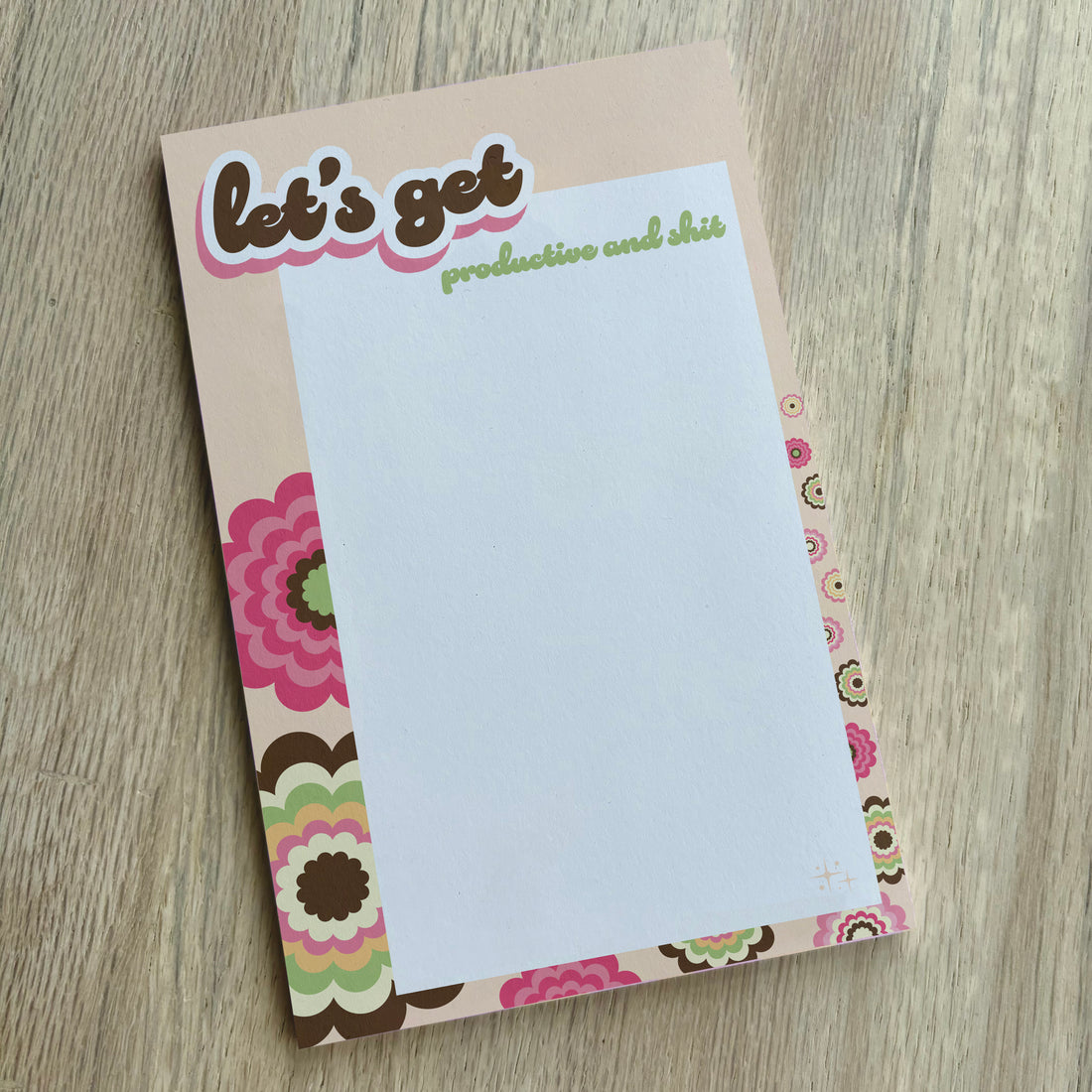 Large, Snarky Tearaway Notepad - Let's Get Productive & Shit