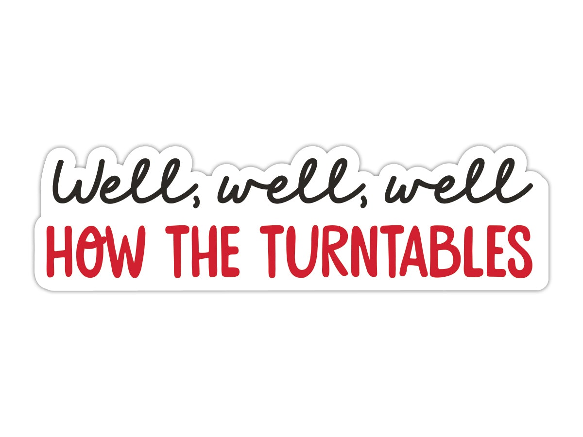 Well Well Well How the Turntables Sticker Official The Office Merchandise