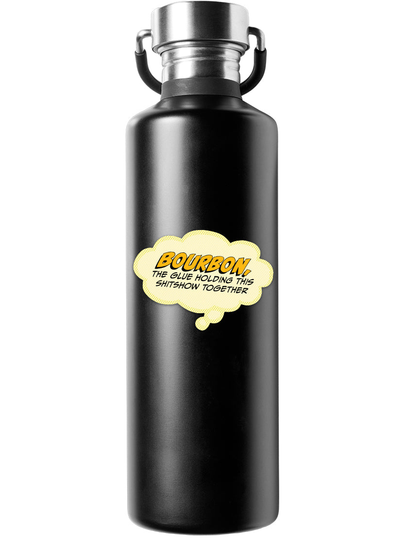Bourbon, The Glue Holding This Together - Funny Sticker