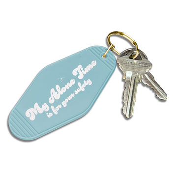 My Alone Time is For Your Safety - Funny Motel Keychain