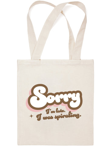 Sorry I'm Late I Was Spiraling - Cute Canvas Tote Bag