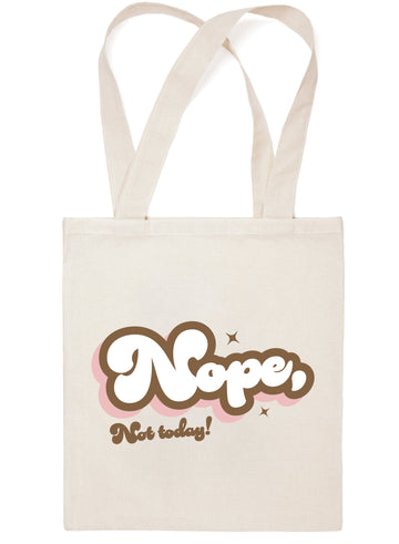 Nope, Not Today- Funny Canvas Tote Bag