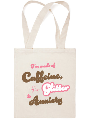 I'm Made of Caffeine Glitter & Anxiety - Canvas Tote Bag