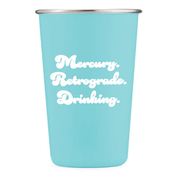 Mercury. Retrograde. Drinking. - 16oz Stainless Steel Cup