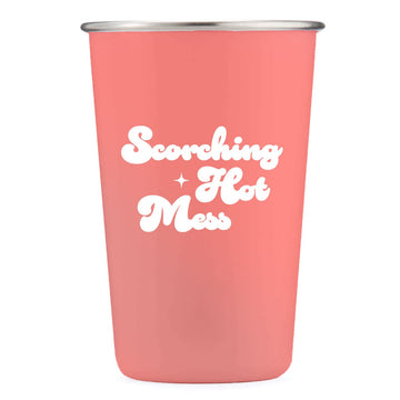 Scorching Hot Mess - 16oz Stainless Steel Cup