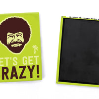 “Lets Get Crazy” Magnet - Official Bob Ross Merchandise