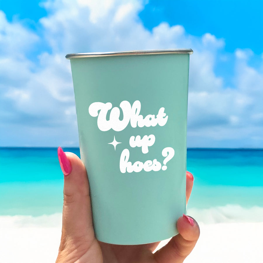 What Up Hoes? - 16oz Stainless Steel Cup