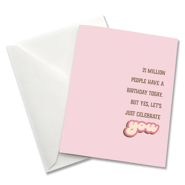 21 Million People Have Birthdays Today... - Satirical Birthday Card