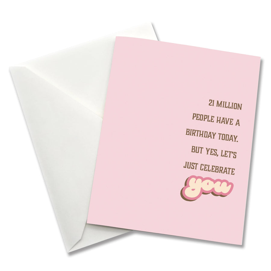 21 Million People Have Birthdays Today... - Satirical Birthday Card