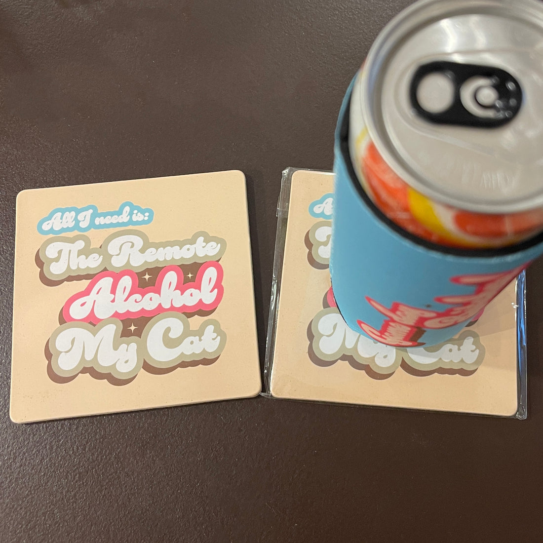 All I Need Is: The Remote Alcohol My Cat - Cork Coaster