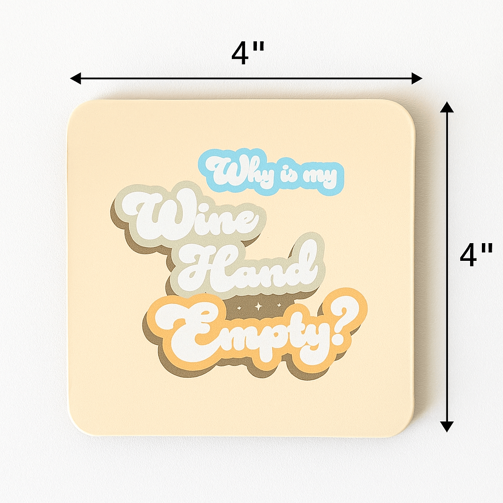 Why is My Wine Hand Empty? Funny Cork Bar Coaster