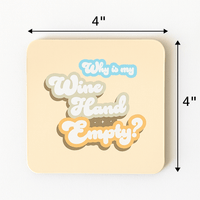 Why is My Wine Hand Empty? Funny Cork Bar Coaster