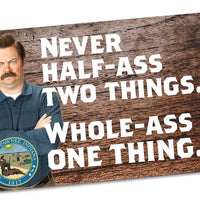 Ron Swanson "Never Half-Ass Two Things" Magnet - Official Parks and Rec Merch