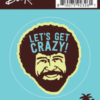 “Lets Get Crazy” Sticker - Official Bob Ross Merchandise