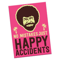 “No Mistakes Just Happy Accidents” Magnet - Official Bob Ross Merchandise