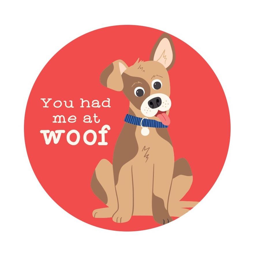 “You Had Me at Woof” Pet Sticker