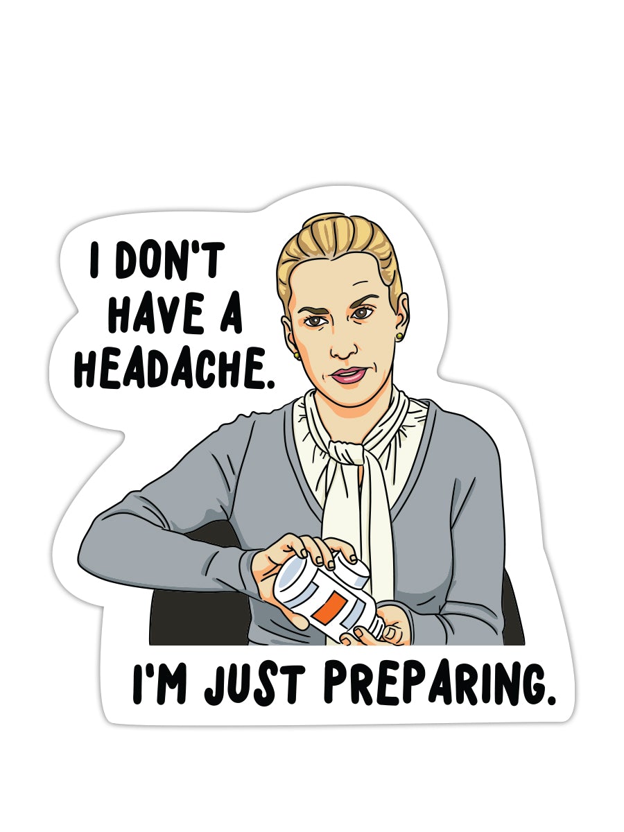 “I Don’t Have a Headache” Vinyl Sticker - Official The Office Merchandise