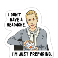 “I Don’t Have a Headache” Vinyl Sticker - Official The Office Merchandise