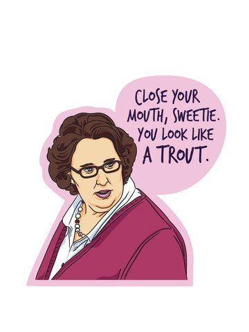 “Close Your Mouth Sweetie” Vinyl Sticker - Official The Office Merchandise