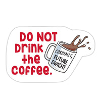 “Do Not Drink the Coffee” Vinyl Sticker - Official The Office Merchandise