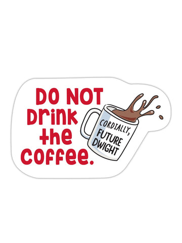 “Do Not Drink the Coffee” Vinyl Sticker - Official The Office Merchandise