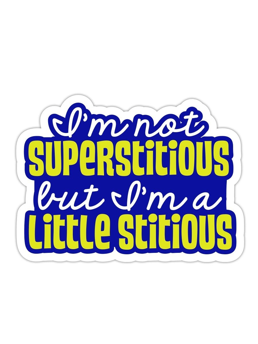 “I'm Not Superstitious but I'm a Little Stitious” Vinyl Sticker - Official The Office Merchandise