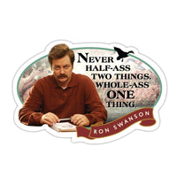 “Never Half-Ass Two Things” Vinyl Sticker - Official Parks and Rec Merch