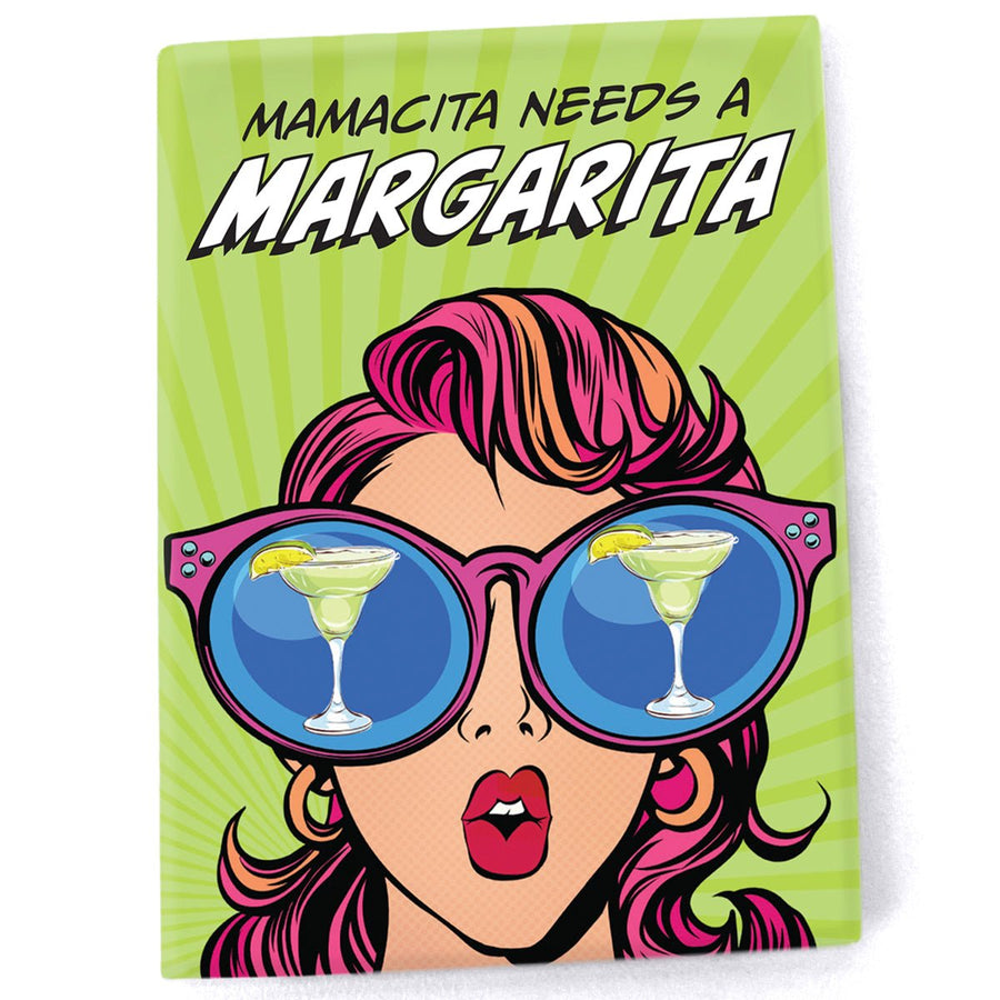 Pop Life Magnet - Mamacita Needs a Margarita