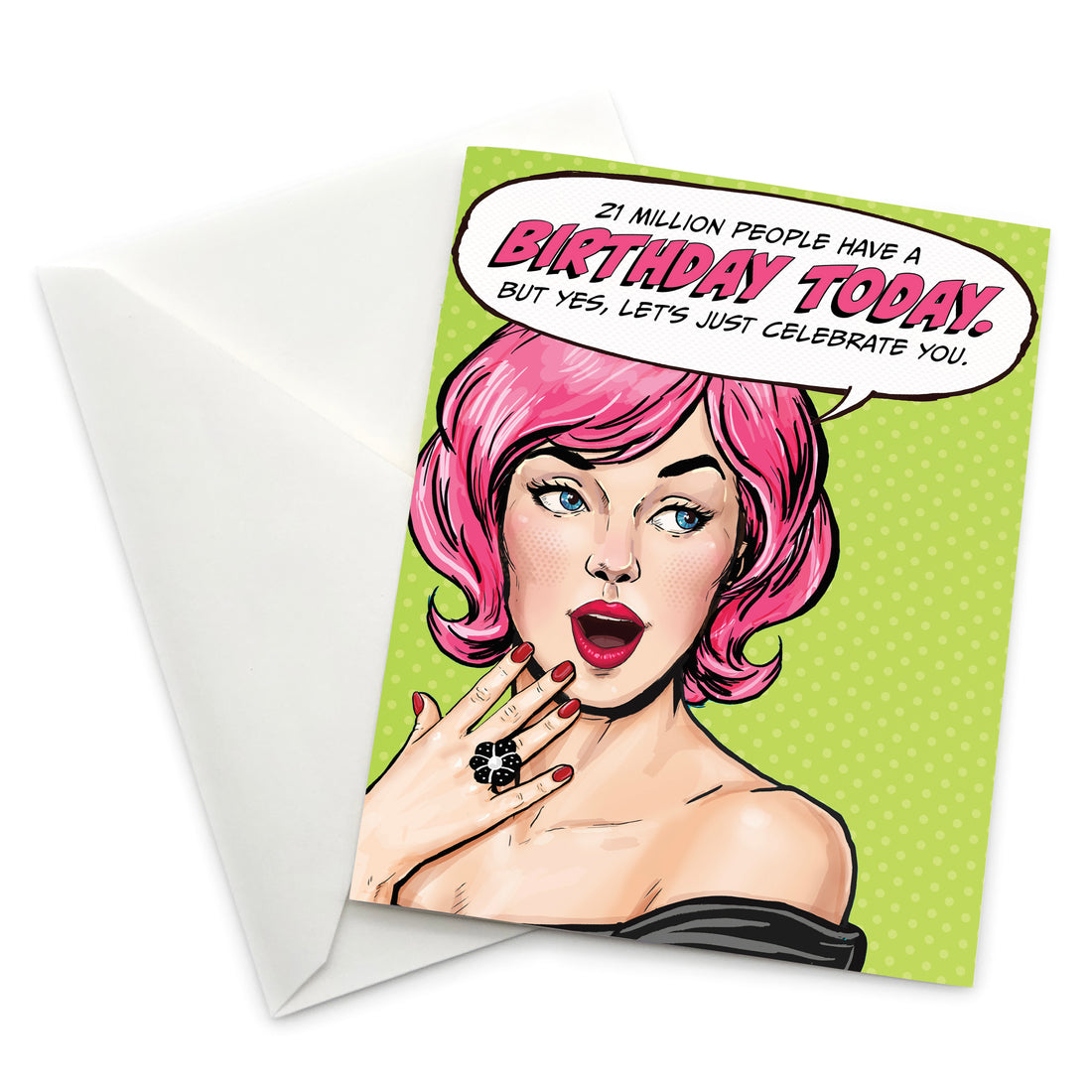 Pop Life Satirical Birthday Card - 21 Million People Have a Birthdays Today