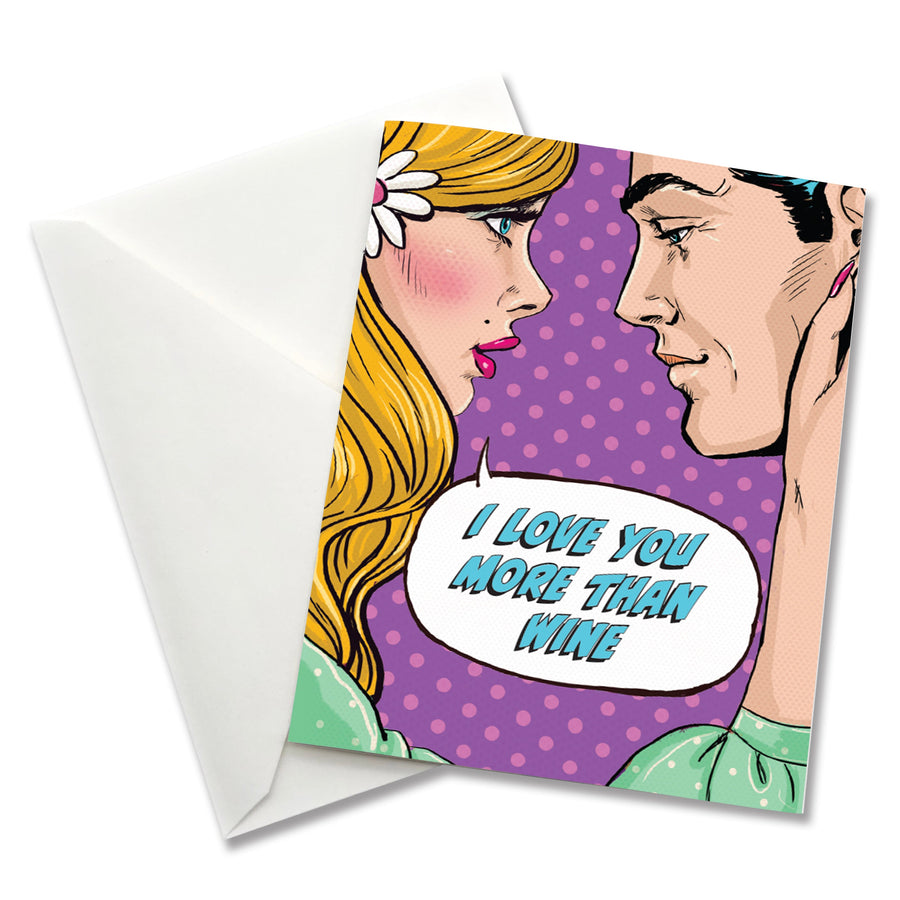 Pop Life Greeting Card - I Love You More Than Wine