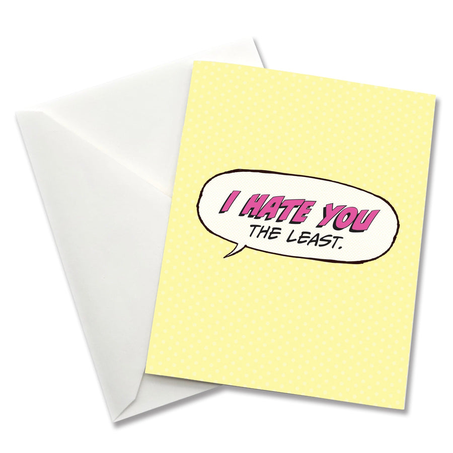 Pop Life Funny Love Card - I Hate You the Least