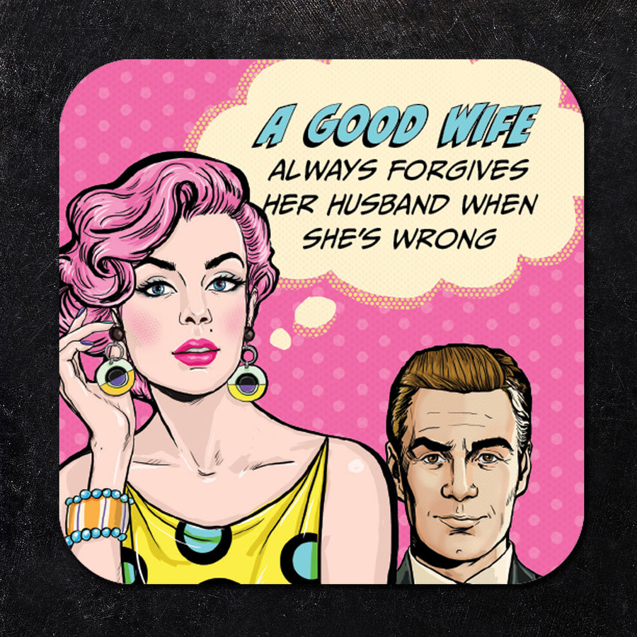 A Good Wife Always Forgives Her Husband When She's Wrong Paper Coaster Set