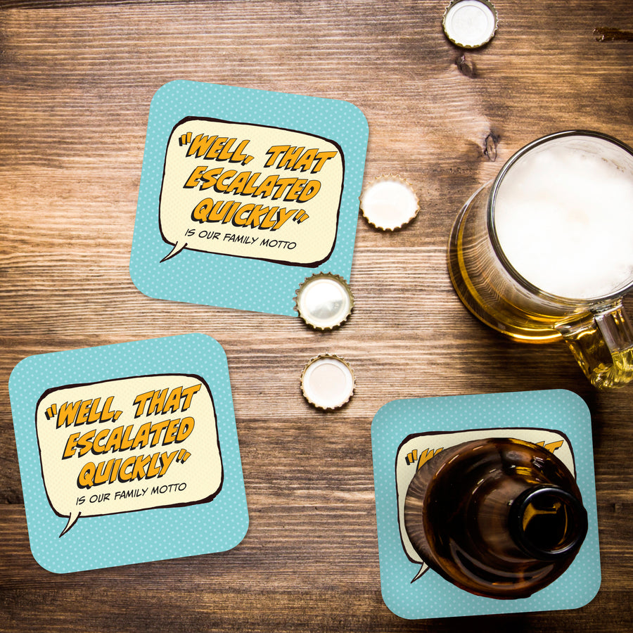 "Well, That Escalated Quickly" is Our Family Motto Paper Coaster Set