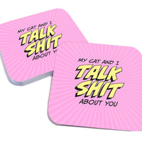 My Cat and I Talk Shit About You Paper Coaster Set