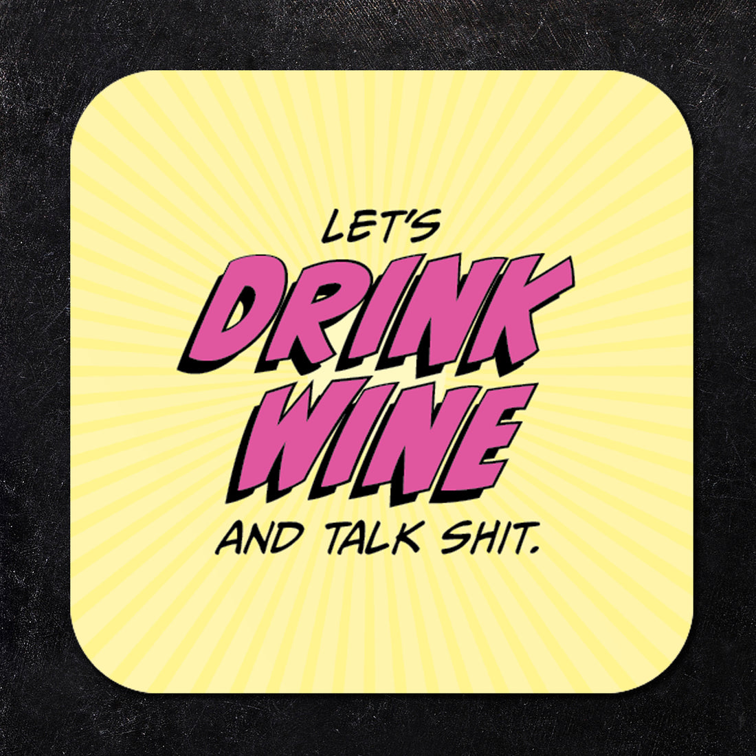 Let's Drink Wine and Talk Shit Paper Coaster Set