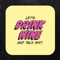 Let's Drink Wine and Talk Shit Paper Coaster Set