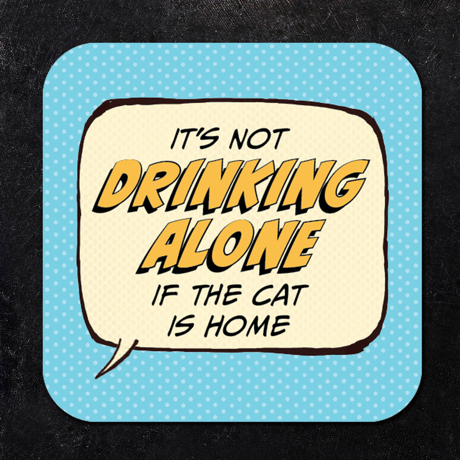 It's not Drinking Alone if the Cat is Home Paper Coaster Set