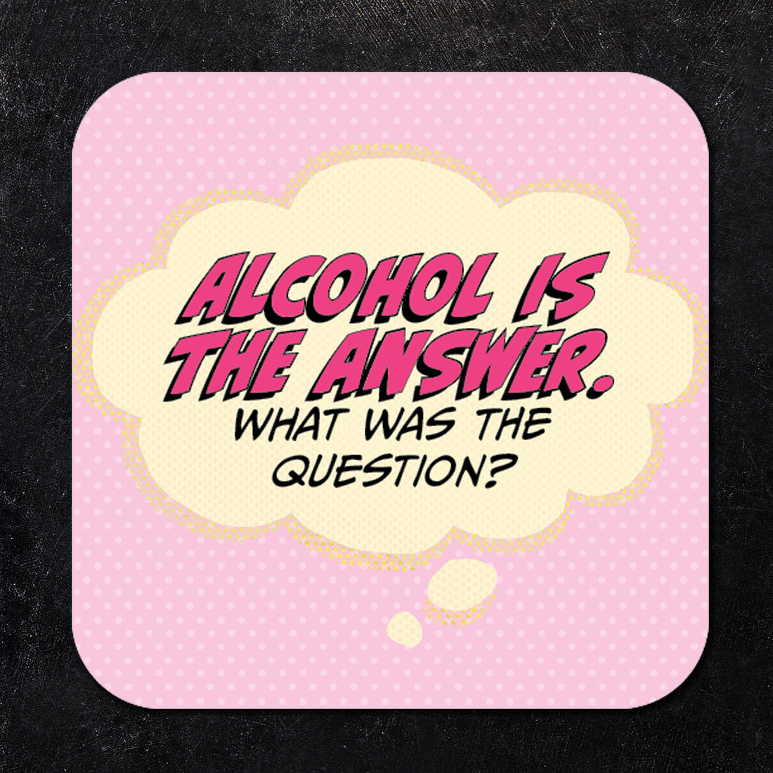 Alcohol Is The Answer. What Was the Question? Paper Coaster Set