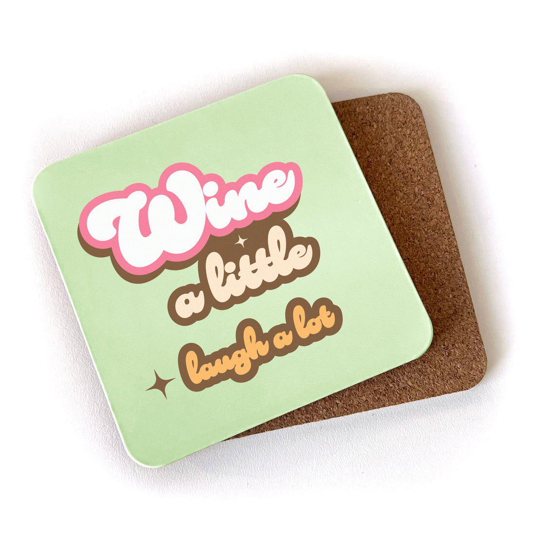 Wine A Little, Laugh A Lot - Cork Coaster