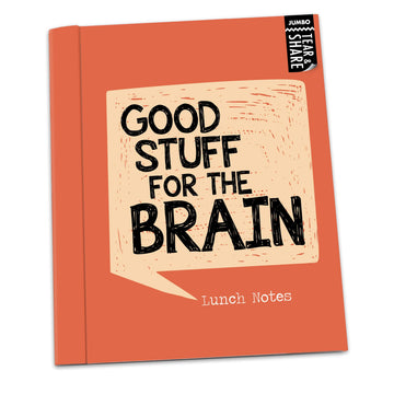 Good Stuff for the Brain - Jumbo Tear and Share Lunch Notes