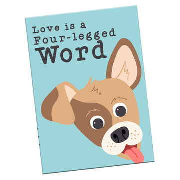 “Love is a Four-Legged Word” Magnet (dog)