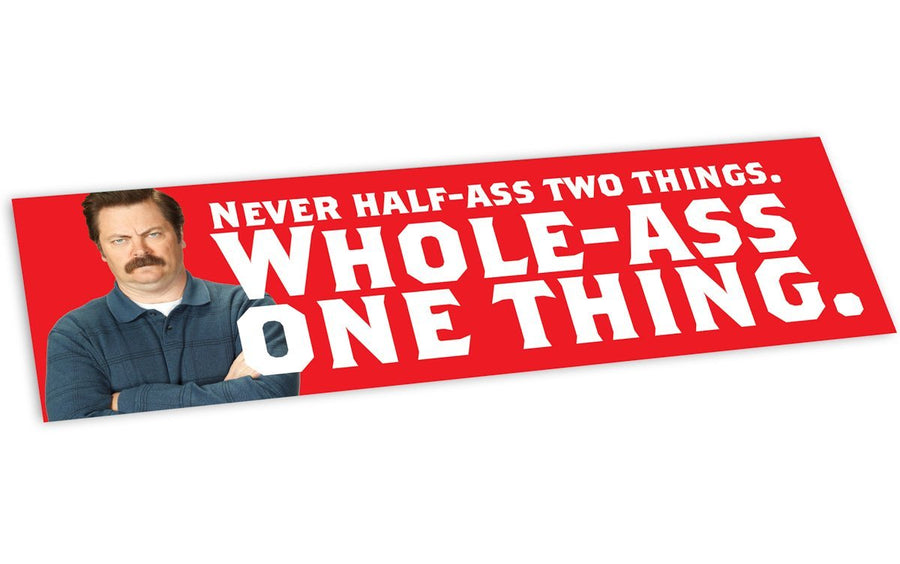 Ron Swanson "Whole Ass One Thing" Bumper Sticker - Official Parks and Rec Merch