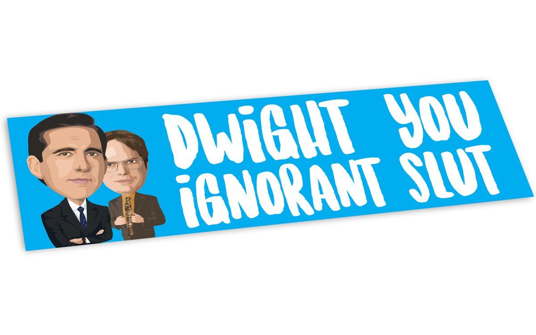 "Dwight You Ignorant Slut" Bumper Sticker - Official The Office Merchandise