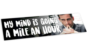 'My Mind is Going a Mile an Hour" Bumper Sticker - Official The Office Merchandise