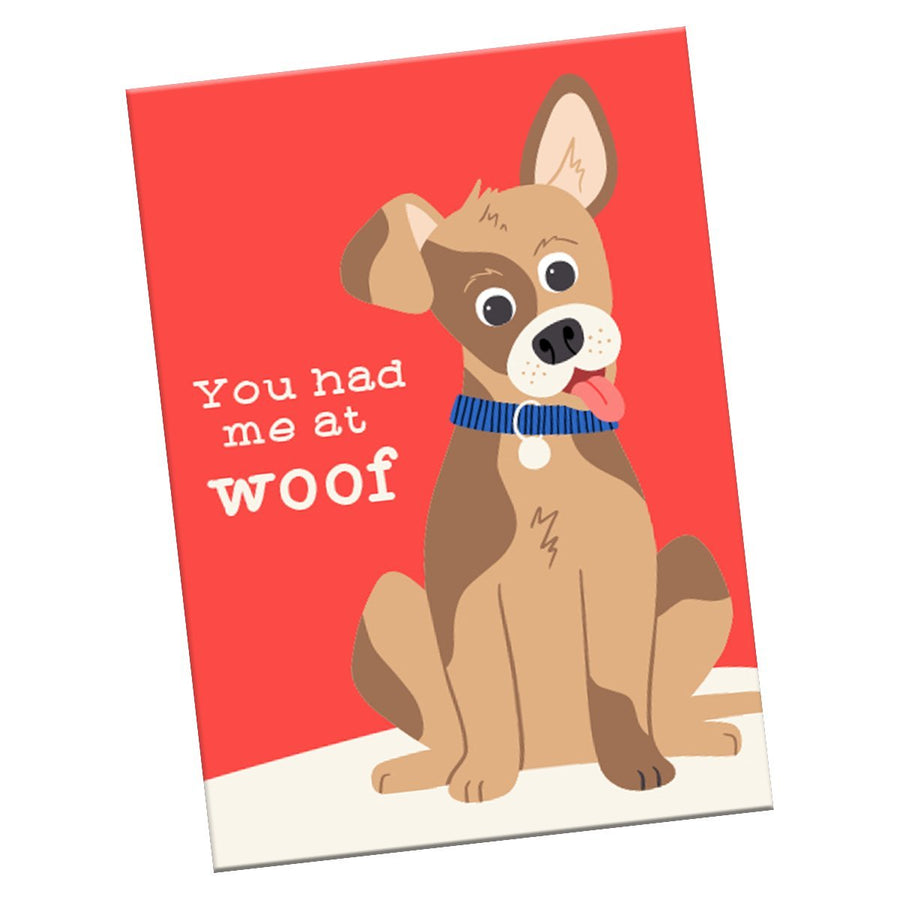 “You Had Me at Woof” Magnet