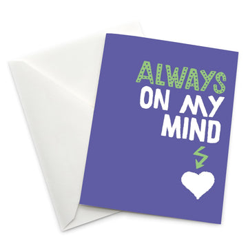 Love Themed Greeting Card: Always on My Mind